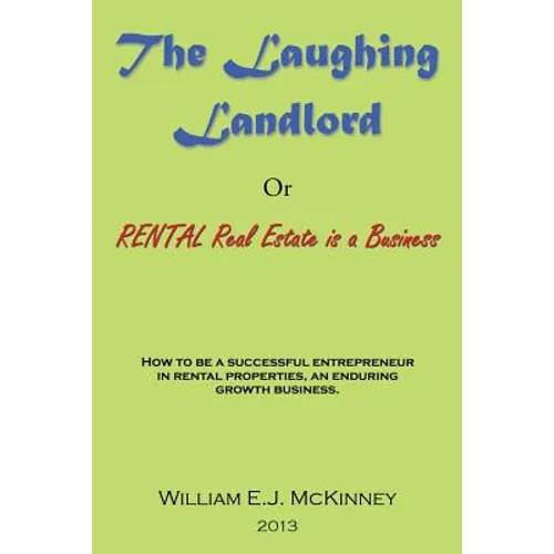 The Laughing Landlord: Rental Real Estate Is a Business