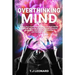 Overthinking Mind: How to Stop Anxiety, Relieve Worrying and Build Mental Toughness to Change Your Life, Prevent Emotional Overwhelm, Imp