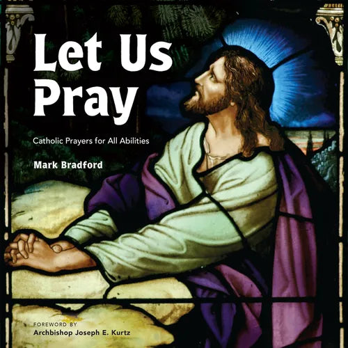 Let Us Pray: Catholic Prayers for All Abilities