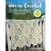 Quick & Easy Crochet: 35 Simple Projects to Make: Fast and Stylish Patterns for Scarves, Tops, Blankets, Bags, and More