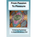 From Passion to Pleasure: Centering Psychology