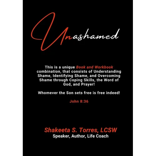 Unashamed: A Workbook/Book Combination to Help the Body of Christ to Overcome the Barriers of Shame - Paperback