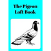 The Pigeon Loft Book: Racing and Breeding Loft Book With Aqua Cover