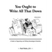 You Ought to Write All That Down: A Guide to Organizing and Writing Genealogical Narrative. Revised Edition