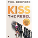 KISS the Rebel: Unleash a business and a life without limits