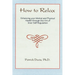 How to Relax: Enhancing You Mental and Physical Health Through the Art of Inner Self-Regulation