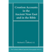 Creation Accounts in the Ancient Near East and in the Bible