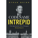 Codename Intrepid: The Spymaster Who Changed World War II