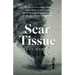 Scar Tissue: My Fight to Survive Multiple Intense Compound Traumas