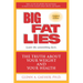 Big Fat Lies: The Truth about Your Weight and Your Health