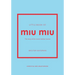 Little Book of Miu Miu: The Story of the Iconic Fashion House