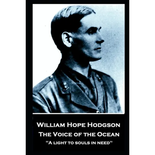 William Hope Hodgson - The Voice of the Ocean: "A light to souls in need''