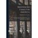 Breidinger Family in America: One Line From the Original Settler Adam Breidinger (173- to 181-) Who Landed at Philadelphia in the Colony of Pennsylv
