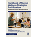 Handbook of Mental Wellness Strategies for Educators: Research-Based Best Practices
