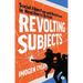 Revolting Subjects: Social Abjection and Resistance in Neoliberal Britain