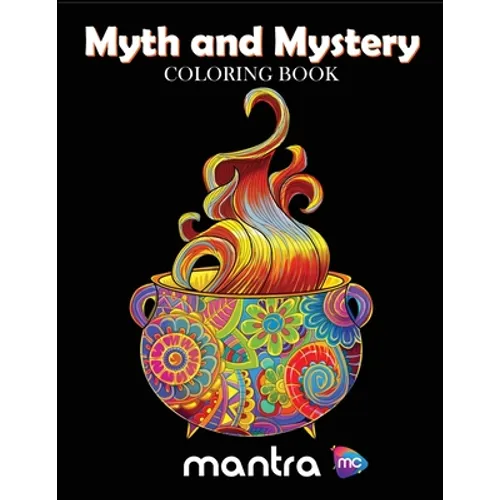 Myth and Mystery Coloring Book: Coloring Book for Adults: Beautiful Designs for Stress Relief, Creativity, and Relaxation
