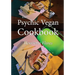 The Psychic Vegan Cookbook
