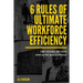 6 Rules of Ultimate Workforce Efficiency: The Future of Employee Engagement