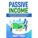 Passive Income: A Complete Step-by-Step Guide to Building Multiple Streams of Income and Finally Gain Freedom and Financial Independen