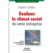 Evaluer le climat social de votre entreprise: Mesurer le désengagement et y remédier