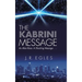 The Kabrini Message: An Alien Race. a Shocking Message . . .