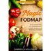 Fodmap Cookbook: FODMAP MAGIC - Quick And Effortless Low-Fodmap Recipes to Relief Symptoms of IBS and Gut Problems
