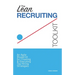 The Lean Recruiting Toolkit: An Agile Blueprint for Creating & Executing Top Hiring Strategies