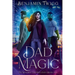 Dad Magic: The Monarch Children Saga: Book One: The Monarch Children Saga: Book one