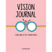 Vision Journal: A New Way to Do a Vision Board