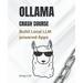 Ollama Crash Course: Build Local LLM powered Apps