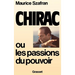 Chirac ou la passion du pouvoir