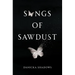 Songs of Sawdust