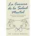 La Carrera De La Salud Mental: Porque Sólo En La Piedad Y La Paciencia Podrá Este Cruce Ser Liberado
