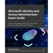 Microsoft Identity and Access Administrator Exam Guide: Implement IAM solutions with Azure AD, build an identity governance strategy, and pass the SC-