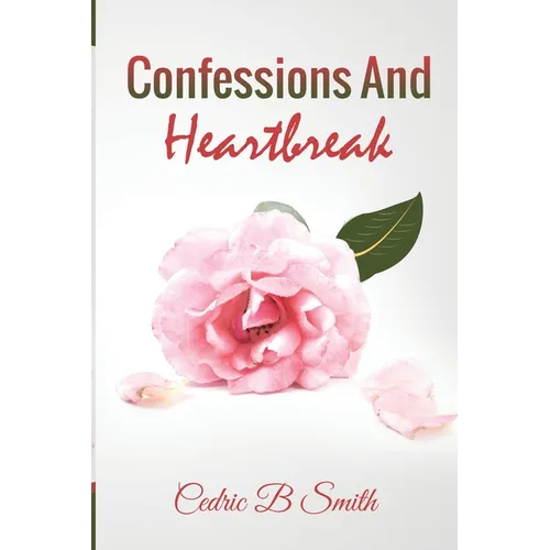 Confessions and Heartbreak