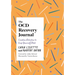 The Ocd Recovery Journal: Creative Activities to Keep Yourself Well