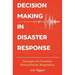 Decision Making in Disaster Response: Strategies for Frontline Humanitarian Responders