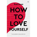 How to Love Yourself