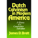 Dutch Calvinism in Modern America: A History of a Conservative Subculture