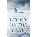 The Ice on the Lake