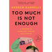 Too Much Is Not Enough: A Memoir of Fumbling Toward Adulthood