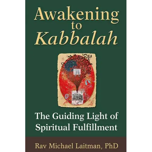 Awakening to Kabbalah: The Guiding Light of Spiritual Fulfillment