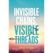 Invisible Chains, Visible Threads