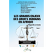 Les grands enjeux des droits humains en Afrique: Regards croisés - Tome 1