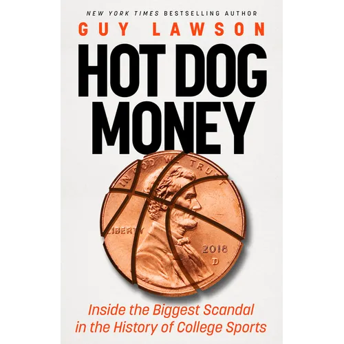 Hot Dog Money: Inside the Biggest Scandal in the History of College Sports