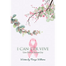 I Can-Cer Vive: Live Free, Choose Joy