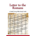 Letter to the Romans, A Small Group Bible Study Guide