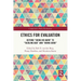 Ethics for Evaluation: Beyond "doing no harm" to "tackling bad" and "doing good"