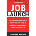 Job Launch: The ultimate student guide to launch into your career by designing a winning application, impressing at interview and landing your dream j
