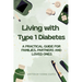 Living with Type 1 Diabetes A Practical Guide for Families, Partners and Loved Ones